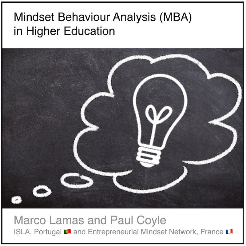 Read or download the PDF with the title "Mindset behaviour analysis in higher education" written by Marco Lamas from ISLA-GAIA in Portugal and Paul Coyle from the Entrepreneurial Mindset Network in France..