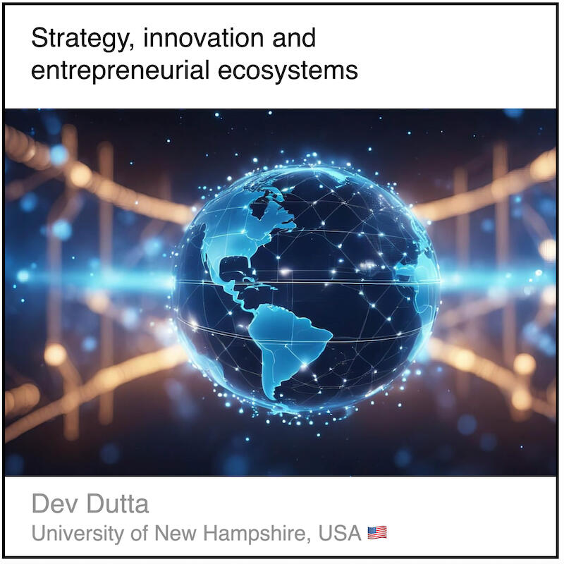 Read or download the PDF with the title "Strategy, innovation and entrepreneurial ecosystems" written by Dev Dutta from University of New Hampshire in the USA.