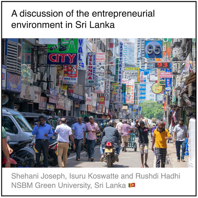 Read or download the PDF with the title "A discussion of the entrepreneurial environment in Sri Lanka" written by Shehani Joseph, Isuru Koswatte and Rushdi Hadhi from NSBM Green University in Sri Lanka.